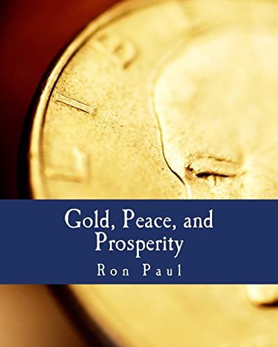 Gold, Peace, and Prosperity (Large Print Edition): The Birth of a New Currency von CREATESPACE